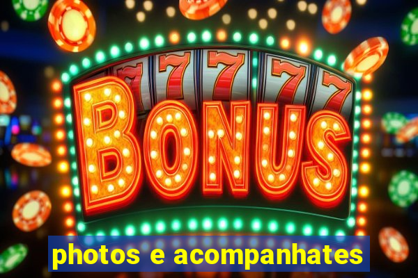 photos e acompanhates